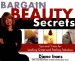 Bargain Beauty Secrets : Tips & Tricks for Looking Great and Feeling Fabulous cover