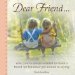 Dear Friend : What You'Ve Always Wanted to Thank a Friend for but Never Got Around to Saying cover