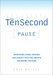 Ten Second Pause : Transform Stress, Tension And Anxiety With One Breath, Anywhere, Anytime cover