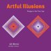 Artful Illusions : Designs To Fool Your Eyes cover