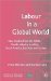 Labour In A Global World : Case Studies From The White Goods Industry In Africa, South America, East Asia And Europe cover