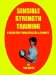 Sensible Strength Training : A Guide for Young Athletes & Parents cover