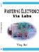 Mastering Electronics Via Labs cover
