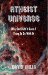 Atheist Universe : Why God Didn't Have A Thing To Do With It cover