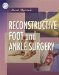 Reconstructive Foot And Ankle Surgery cover