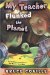 My Teacher Flunked the Planet cover