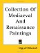 Collection of Mediaeval And Renaissance Paintings cover