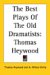 The Best Plays of the Old Dramatists : Thomas Heywood cover