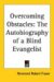 Overcoming Obstacles : The Autobiography of a Blind Evangelist cover