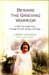 Beware The Grieving Warrior : A Child's Preventable Death / A Strugle For Truth, Healing, And Change cover