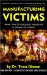 Manufacturing Victims : What the Psychology Industry Is Doing to People cover