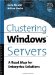 Clustering Windows Servers : A Road Map for Enterprise Solutions cover