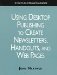 Using Desktop Publishing to Create Newsletters, Handouts, and Web Pages : A How-To-Do It Manual cover