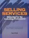 Selling Services : Marketing for the Consulting Professional cover