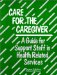 Care for the Caregiver : A Guide for Staff in the Helping Professions cover
