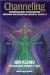 Channeling : Investigations on Receiving Information from Paranormal Sources cover