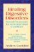 Healing Digestive Disorders : Natural Treatments for Gastrointestinal Conditions cover