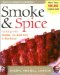 Smoke & Spice : Cooking With Smoke, the Real Way to Barbecue cover
