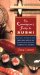 The Connoisseur's Guide to Sushi : Everything You Need to Know About Sushi Varieties And Accompaniments, Etiquette And Dining Tips And More cover
