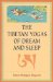 Tibetan Yogas of Dream and Sleep cover