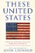 These United States : Original Essays by Leading American Writers on Their State Within the Union cover