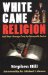 White Cane Religion : And Other Messages from the Brownsville Revival cover