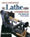 The Lathe Book : A Complete Guide to the Machine and Its Accessories cover