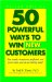 50 Powerful Ways to Win New Customers : Fast, Simple, Inexpensive, Profitable and Proven Ideas You Can Use Starting Today! cover