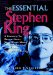 The Essential Stephen King : A Ranking of the Greatest Novels, Short Stories, Movies, and Other Creations of the World's Most Popular Writer cover