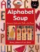 Alphabet Soup : Expressive Quilts With Folk Art Charm cover