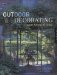 Outdoor Decorating and Style Guide : Fresh Ideas and Inspiration for Making Beautiful Outdoor Rooms cover
