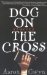 Dog on the Cross cover