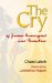 The Cry : Jesus Crucified and Forsaken in the History and Life of the Focolare Movement, from Its Birth in 1943, Until the Dawn of the Third Millennium cover