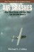 Air Crashes : What Went Wrong, Why, and What Can Be Done About It cover
