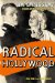 Radical Hollywood : The Untold Story Behind America's Favorite Movies cover
