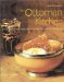 The Ottoman Kitchen : Modern Recipes from Turkey, Greece, the Balkans, Lebanon, Syria and Beyond cover