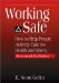 Working Safe : How to Help People Actively Care for Health and Safety cover