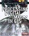 Processing Digital Images in Geographic Information Systems : A Tutorial Featuring Arcview and Arc/Info cover