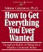 How to Get Everything You Ever Wanted : Complete Guide to Using Your Psychic Common Sense cover