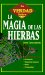LA Verdad Sobre LA Magia De Las Hierbas : The Truth About Herb Magic cover