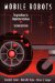 Mobile Robots : Inspiration to Implementation cover
