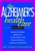 The Alzheimer's Health Care Handbook : How to Get the Best Medical Care for Your Relative With Alzheimer's Disease, in and Out of the Hospital cover