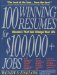 100 Winning Resumes for $100,000+ Jobs : Resumes That Can Change Your Life! cover