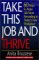 Take This Job and Thrive : 60 Ways to Make Life More Rewarding in Today's New Workplace cover