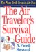 The Air Traveler's Survival Guide : The Plane Truth from 35,000 Feet cover