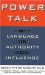 Power Talk : Using Language to Build Authority and Influence cover