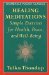 Healing Meditations : Simple Exercies for Health, Peace, and Well-Being cover