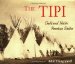 The Tipi : Traditional Native American Shelter cover