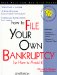 How to File Your Own Bankruptcy (Or How to Avoid It) : With Forms cover