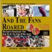 And the Fans Roared : The Sports Broadcasts That Kept Us on the Edge of Our Seats cover